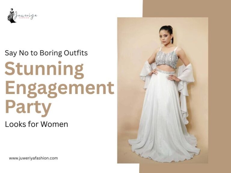 Say No to Boring Outfits: Stunning Engagement Party Looks for Women